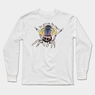 You give me the creeps Long Sleeve T-Shirt